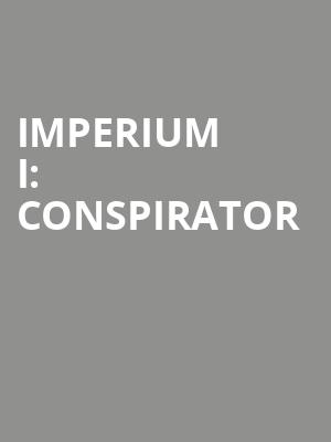 Imperium I%3A Conspirator at Gielgud Theatre